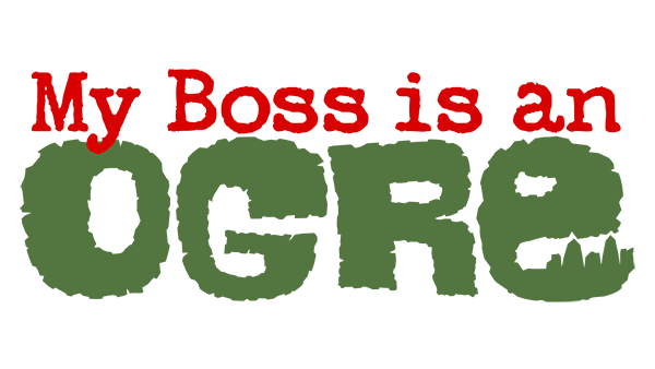 My Boss is an Ogre